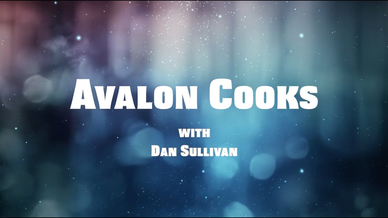 Avalon Cooking with Chef Dan Sullivan (August 1st, 2019)