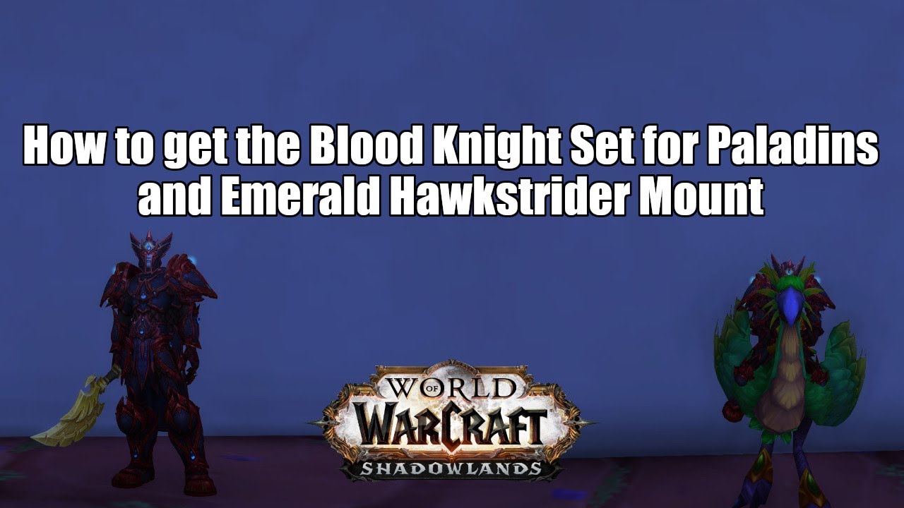 How to get the Blood Knight Set for Paladins Only and Elusive Emerald Hawkstrider Mount