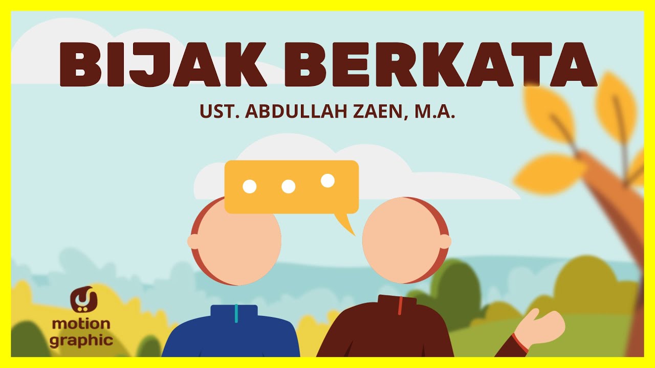 Bijak Berkata - Ustadz Abdullah Zaen, M.A. - Motion Graphics Yufid TV