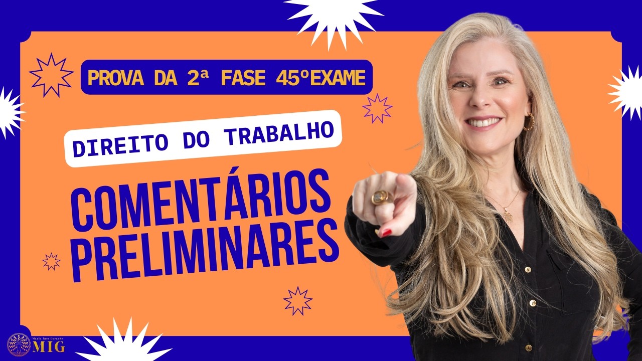 PROVA 2ª FASE 45º EXAME DE ORDEM l DIREITO DO TRABALHO l COMENTÁRIOS PRELIMINARES