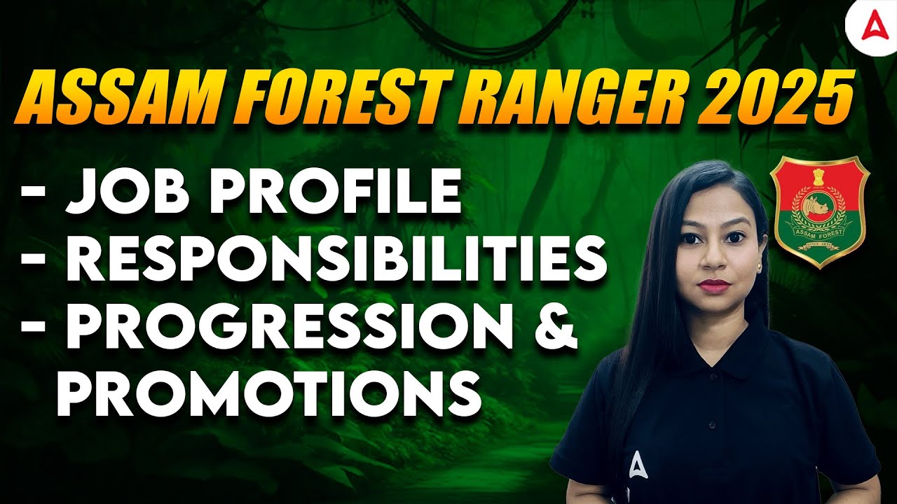 Assam Forest Ranger 2025 | Job profile, Responsibilities, Progression and Promotion | Full Details