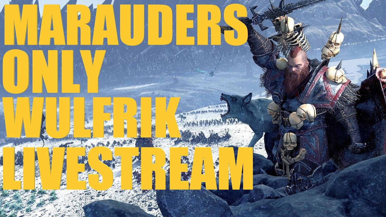 Wulfrik the Wanderer Marauder Only Immortal Empires Livestream