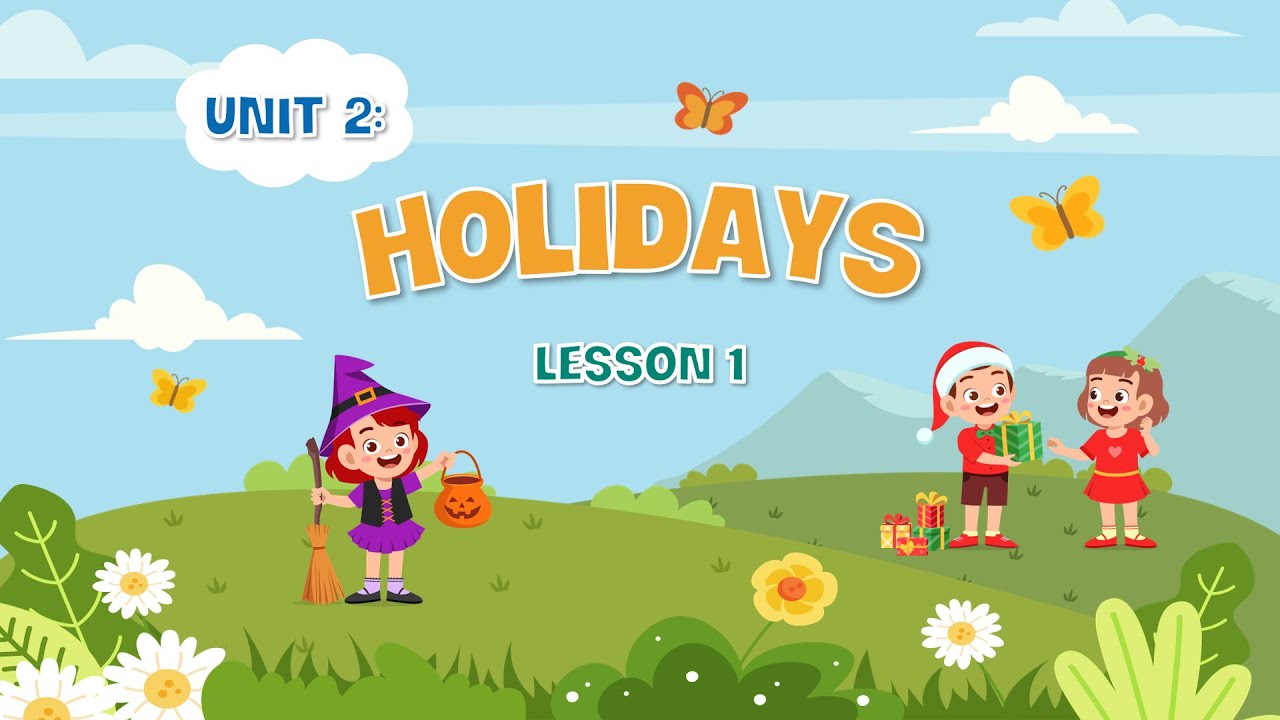 Unit 2: Holidays - Lesson 1 - i-Learn Smart Start 5 [OLM.VN]