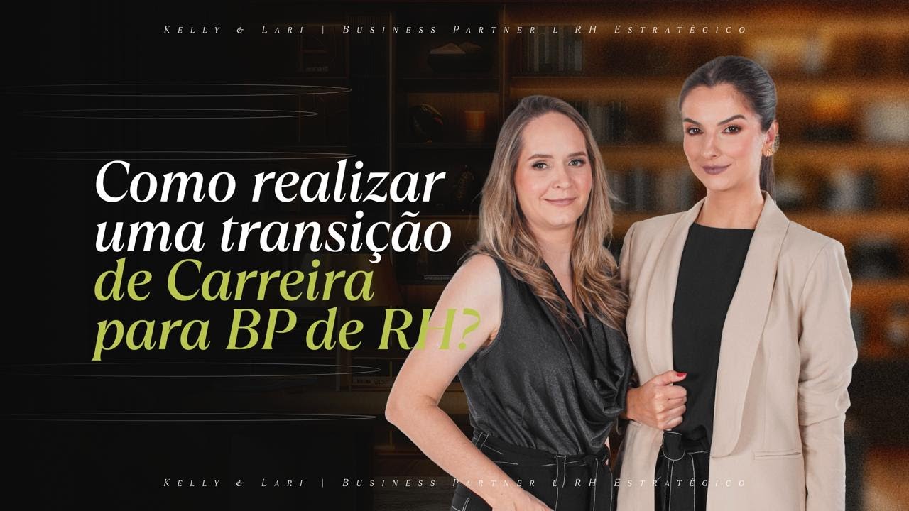 Como realizar uma transição de Carreira para BP de RH?