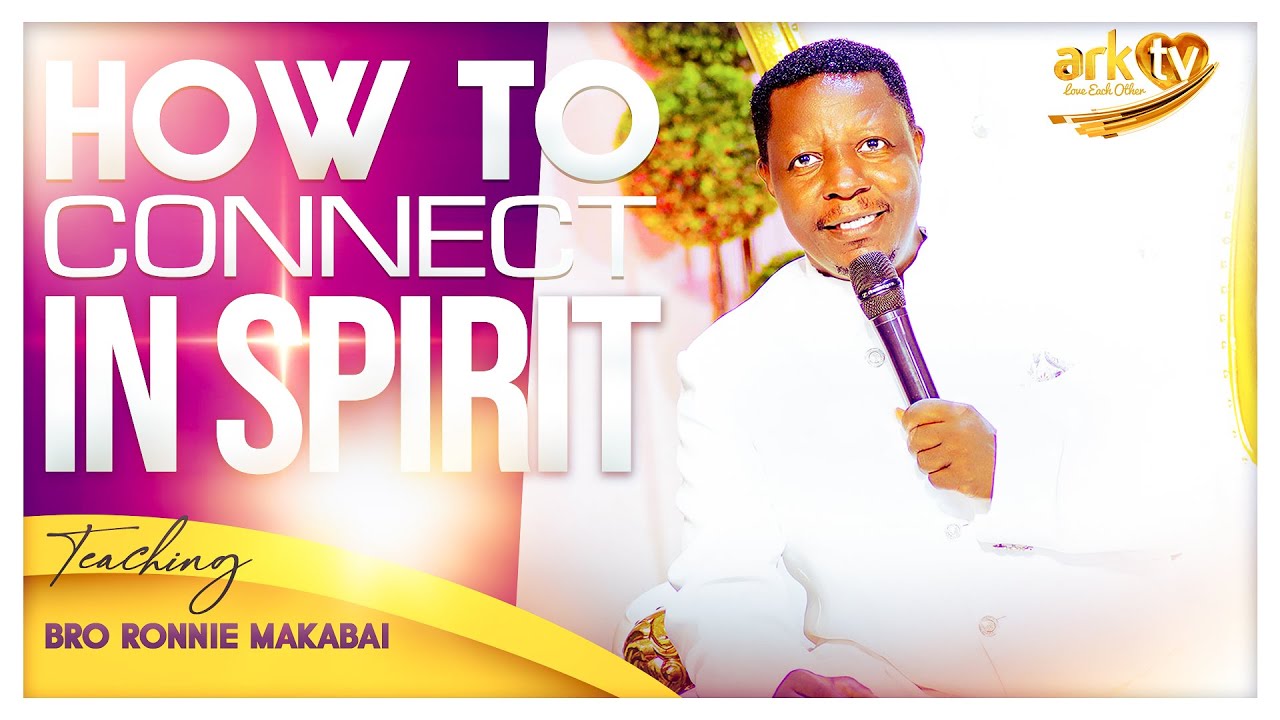 How to connect in spirit | Sermon | Bro Ronnie Makabai