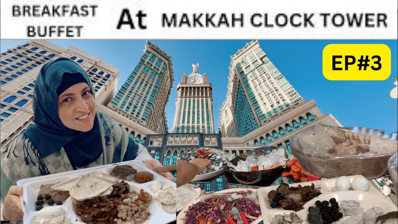 Breakfast At Makkah Clock Tower | Arabi Breakfast | Fairmont Hotel | Makkah Tower| Breakfast buffet