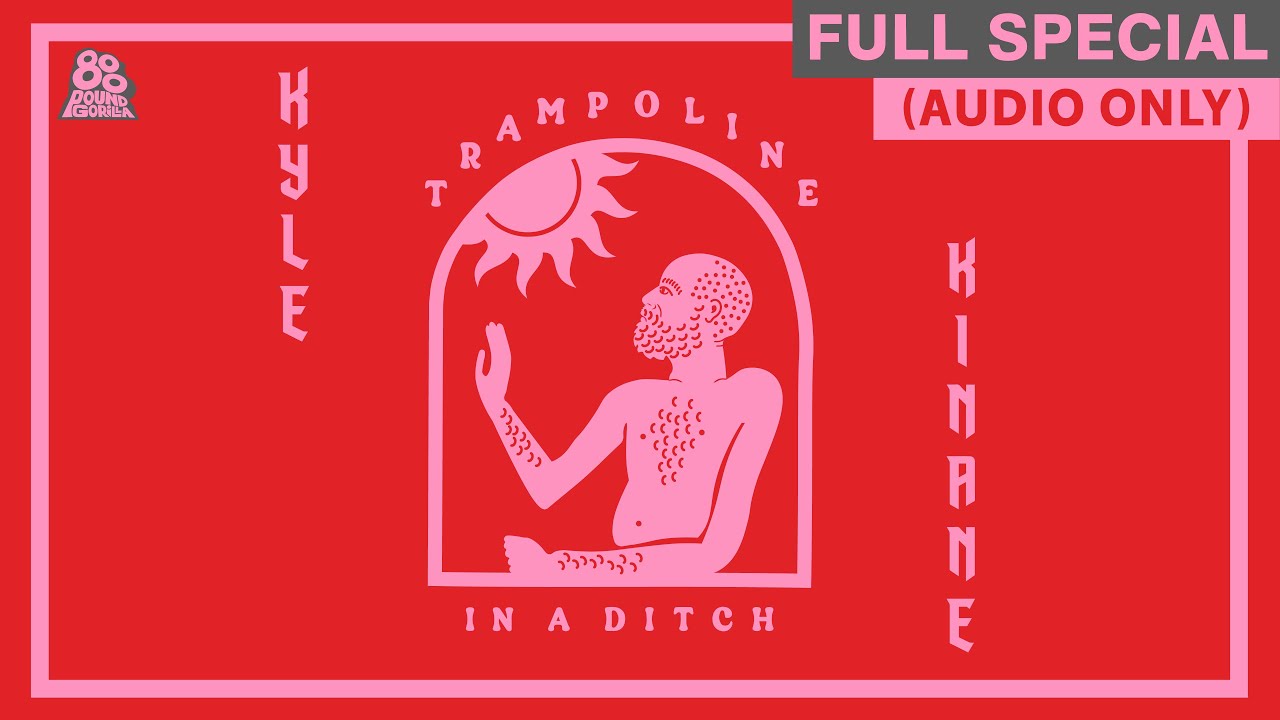 Kyle Kinane | Trampoline in a Ditch (Full Audio Album)