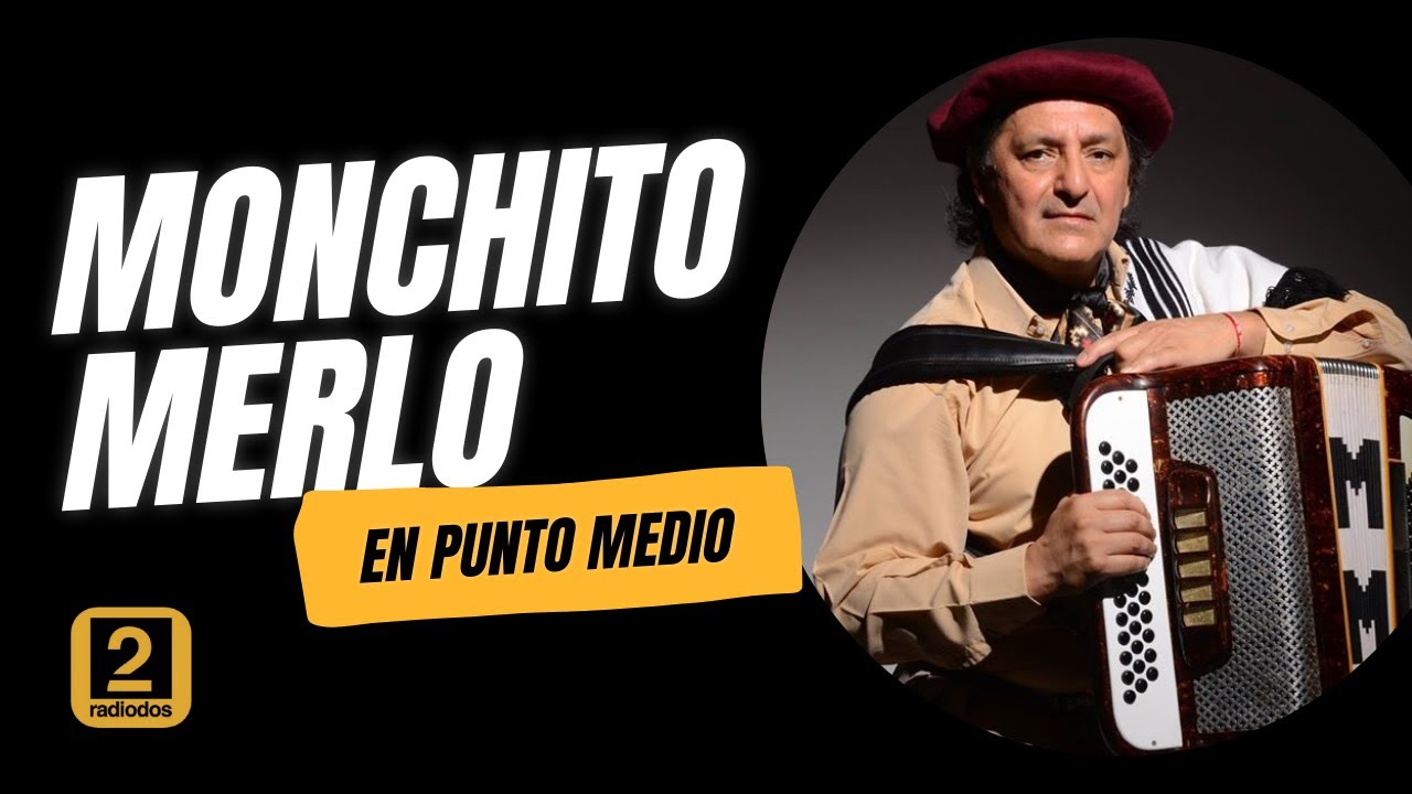 Monchito Merlo en Punto Medio