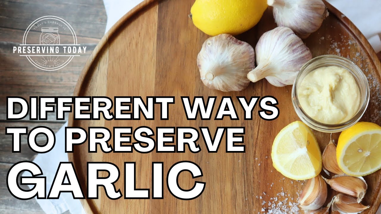 Different Ways to Preserve Garlic