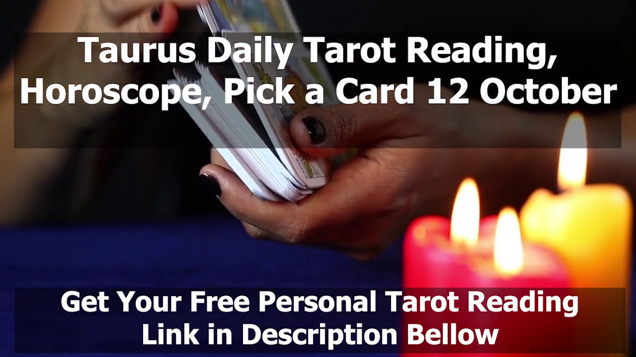 Taurus Daily Tarot Reading, Horoscope, Pick a Card 12 October