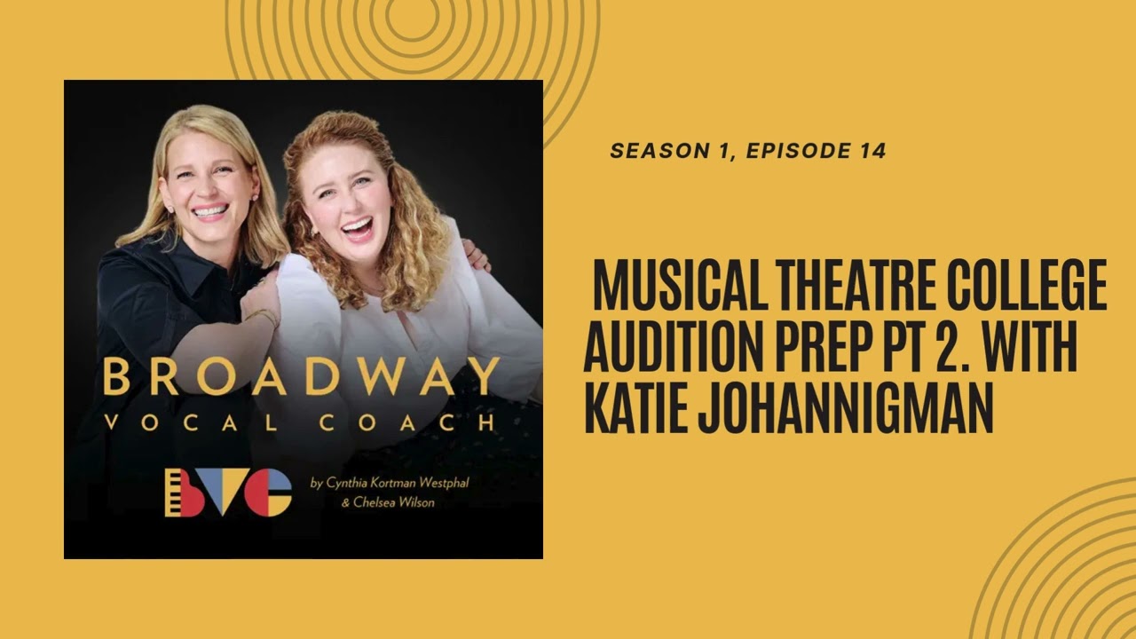 14. Musical Theatre College Audition Prep pt 2. with Katie Johannigman
