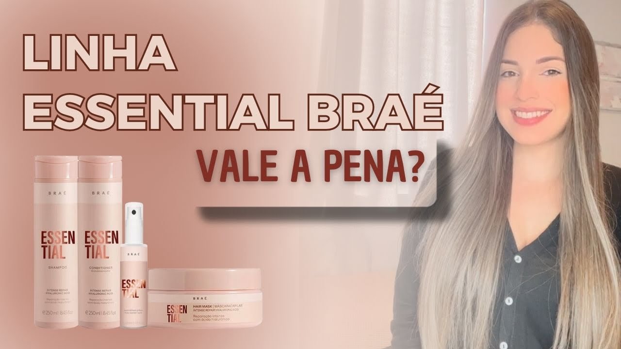 Linha Essential Braé Vale a Pena ?