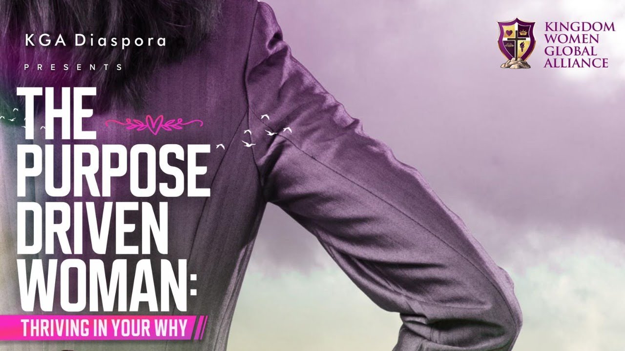 The Purpose Driven Woman: Thriving in Your Why