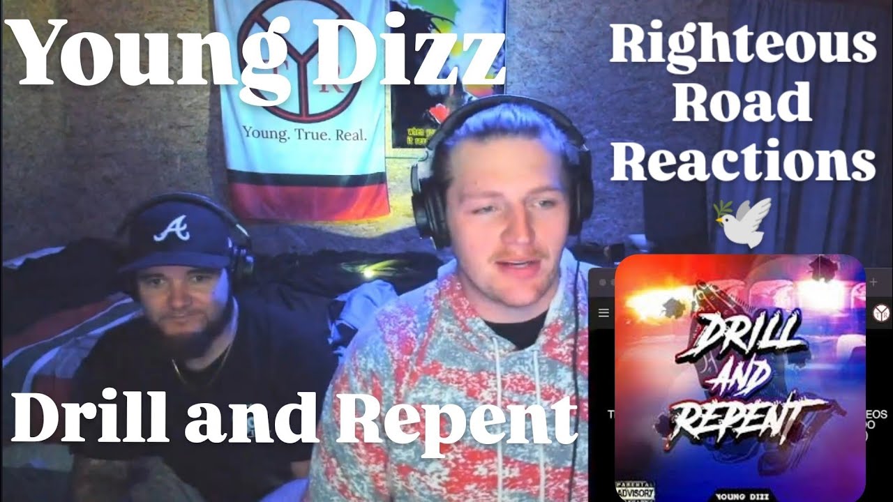 Young Dizz - Drill & Repent | @Official_Diz (Righteous Road Reactions Episode 465)
