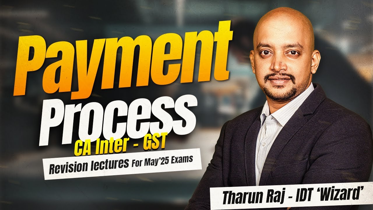 Payment Process | May'25 Exams | CA Inter | GST | Revision Lecture