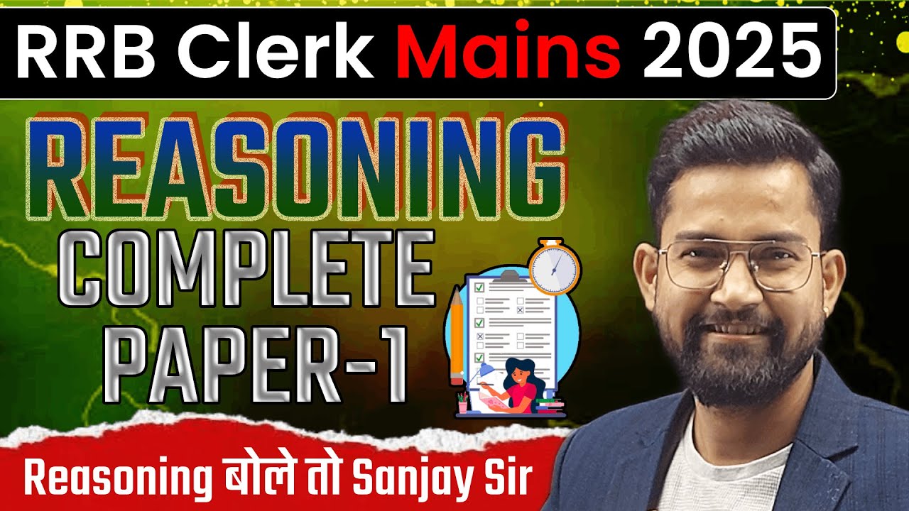 RRB Clerk Mains 2025 | Complete Reasoning Paper-1 | Reasoning बोले तो Sanjay Sir | RRB Clerk Mains