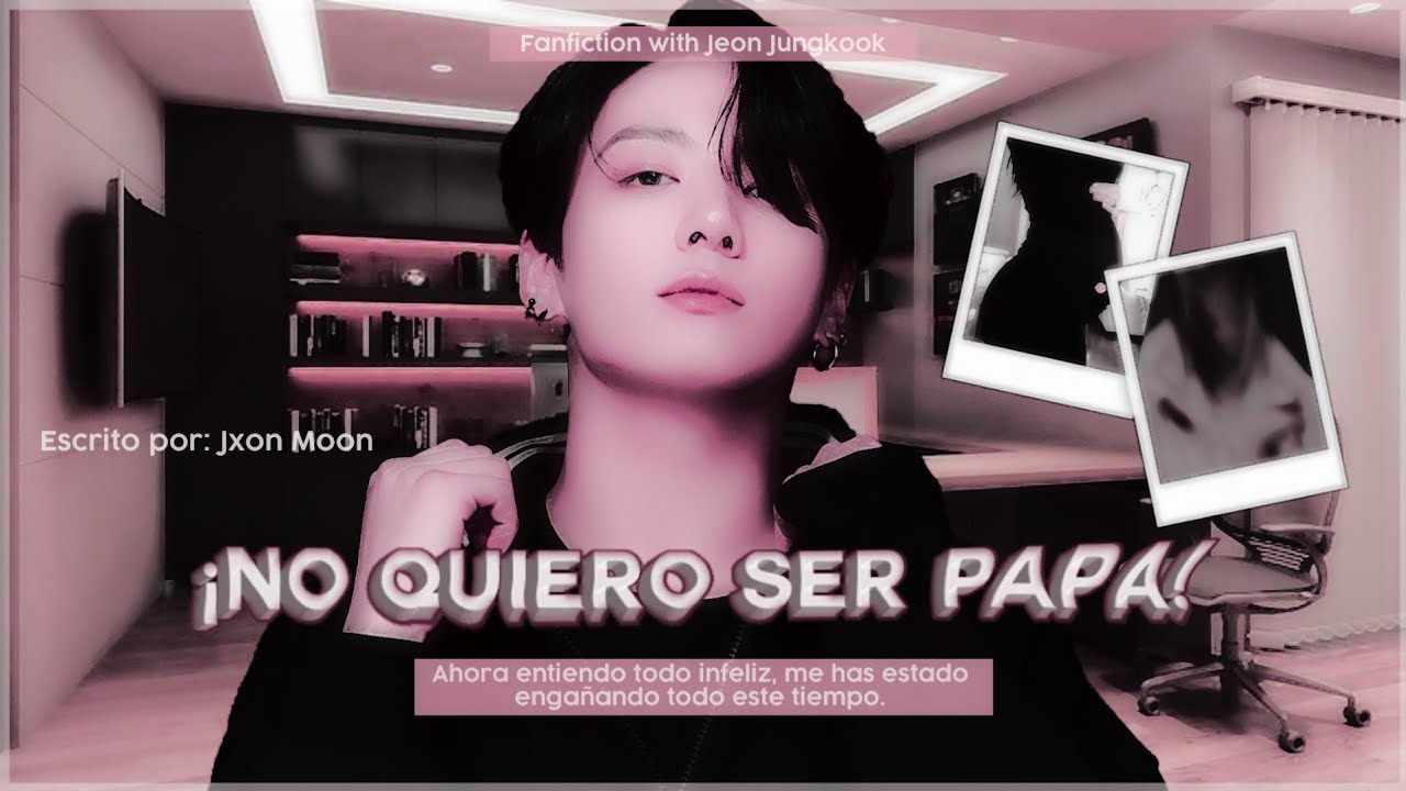 ¡No quiero ser papá!...—❞ «Imagina con Jungkook» ;; Cap. Único 🥂