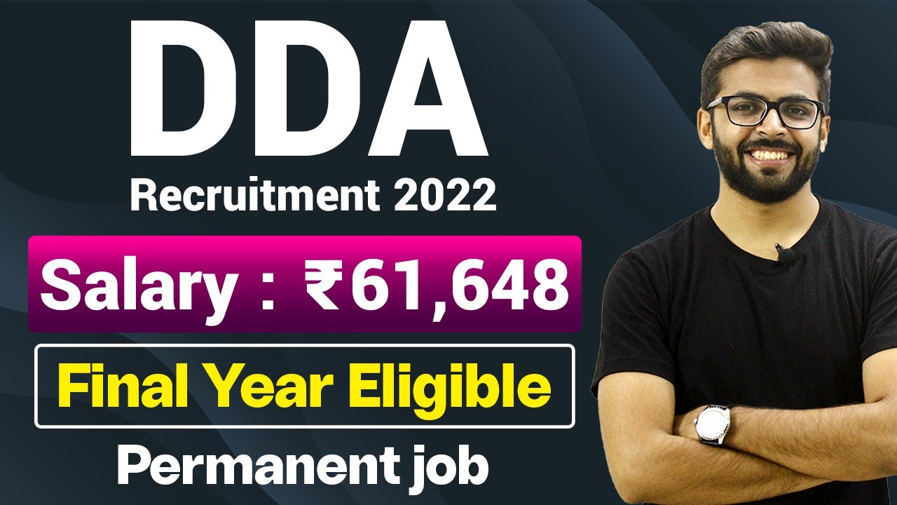 DDA Recruitment 2022 | Salary ₹61,648 | Final Year Eligible | Permanent Job | Jobs for Freshers 2022