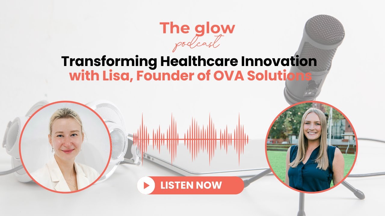 Transforming Healthcare Innovation with Lisa, Founder of OVA Solutions