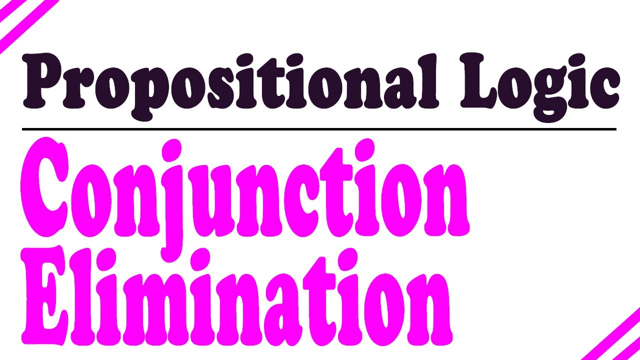 Propositional Logic, Proofs (Conjunction Elimination)