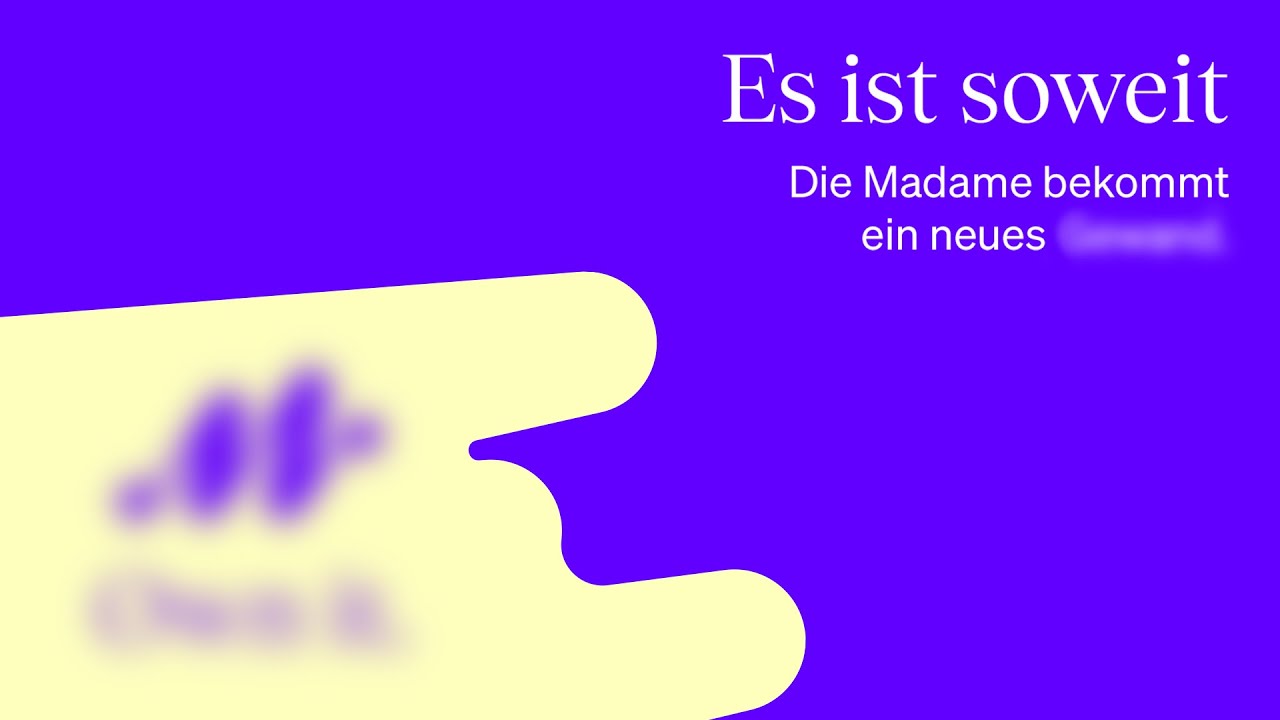 ES IST OFFIZIELL: Die Madame bekommt ein neues Gewand!