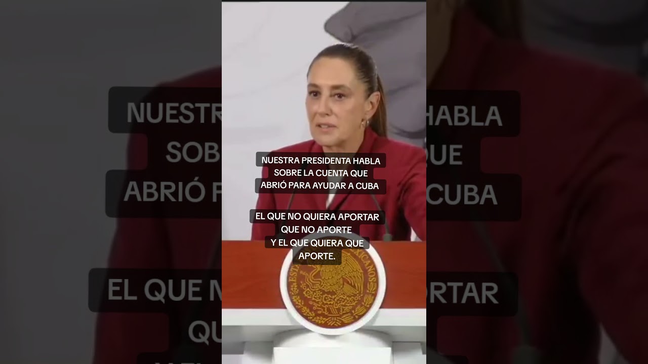 CLAUDIA SHEINBAUM #mexico #noticias #politica #news #cuba #4t #ma&ntilde;anera #morena #youtube #viralvideo
