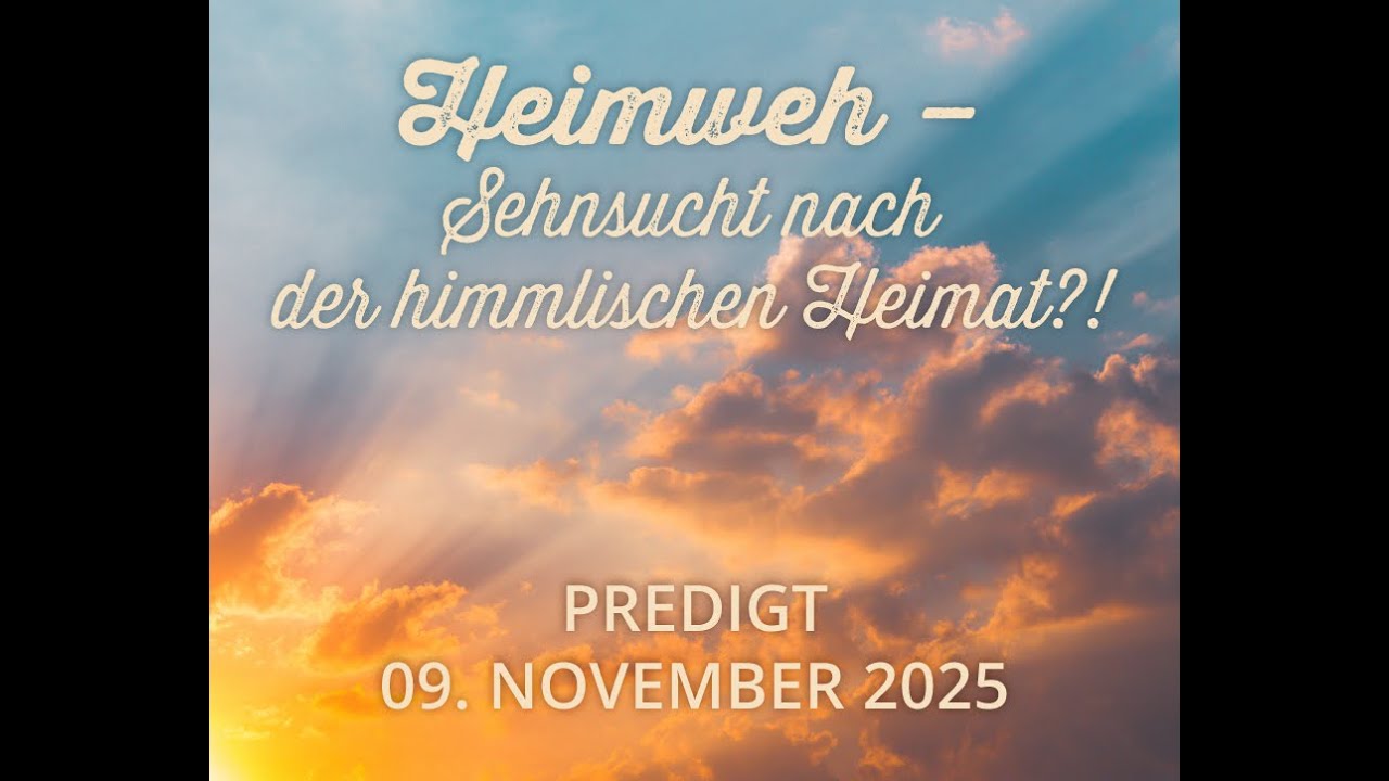 Sehnsucht nach der himmlischen Heimat | Predigt am 09.11.2025 | EG Hückeswagen