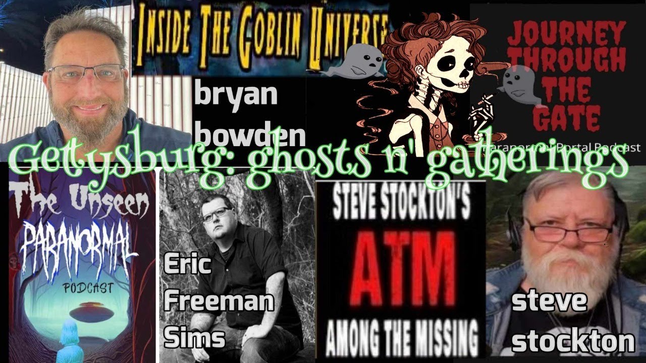 Gettysburg Ghosts Gatherings and Friends Eric Sims Bryan Bowden Steve Stockton