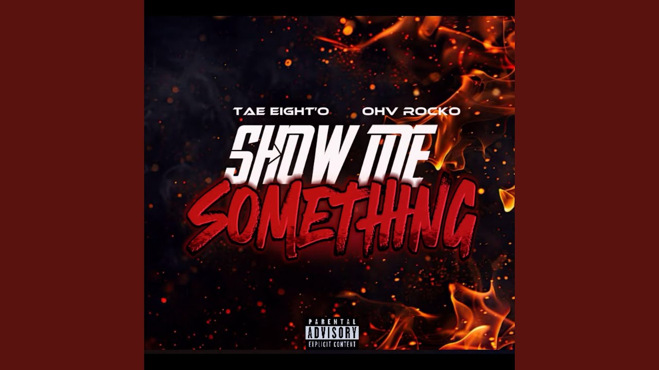 Show Me Something (feat. OHV Rocko)