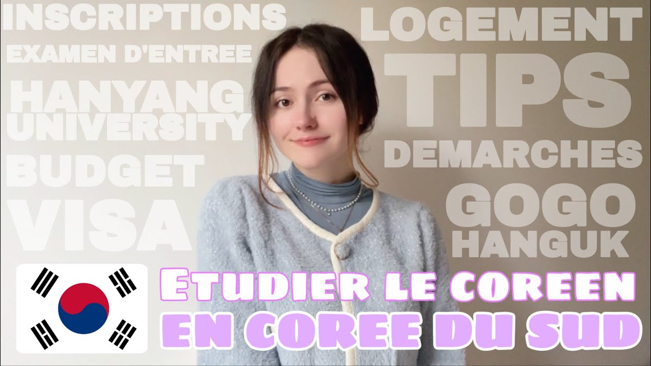 ÉTUDIER LE CORÉEN EN CORÉE DU SUD | Démarches, budget, visa, logement,…