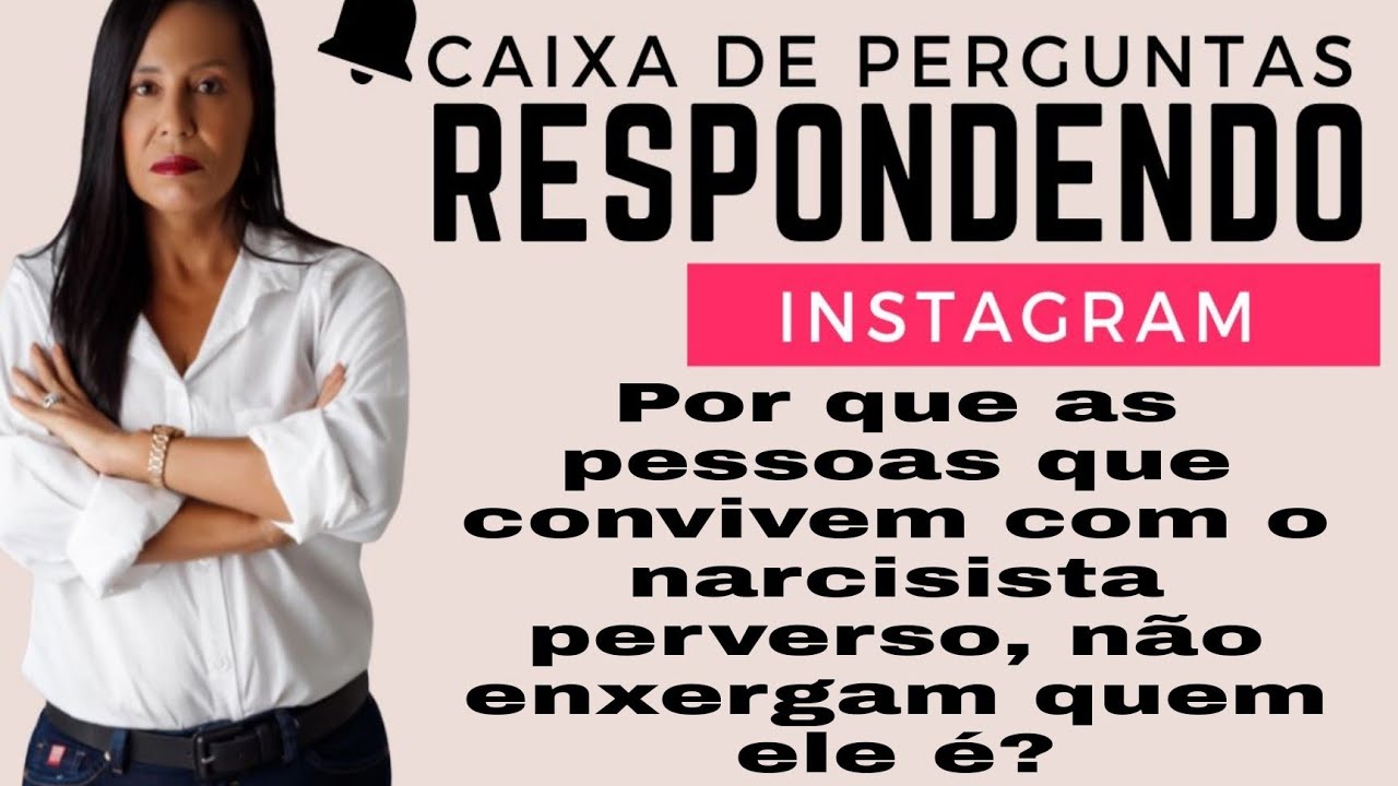 por que as pessoas que convivem com o narcisista perverso, n&atilde;o enxergam quem ele &eacute;?