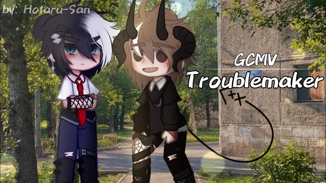 Clip/GCMV Troublemaker 🔆 [by: Hotaru-San] Gacha club/life (YAOI)