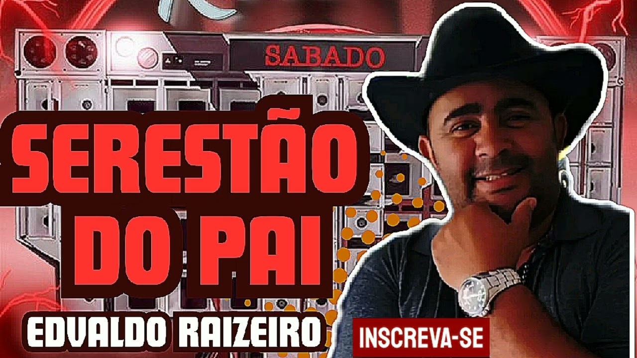 SER ESTÃO DO PAI 6.0 SERESTA MAIS PERDIDA EDVALDO RAIZEIRO 2025