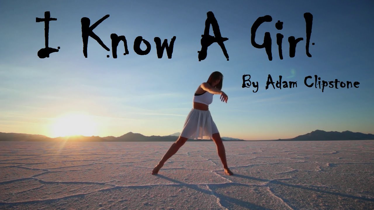 I Know A Girl - By Adam Clipstone (Original Song)