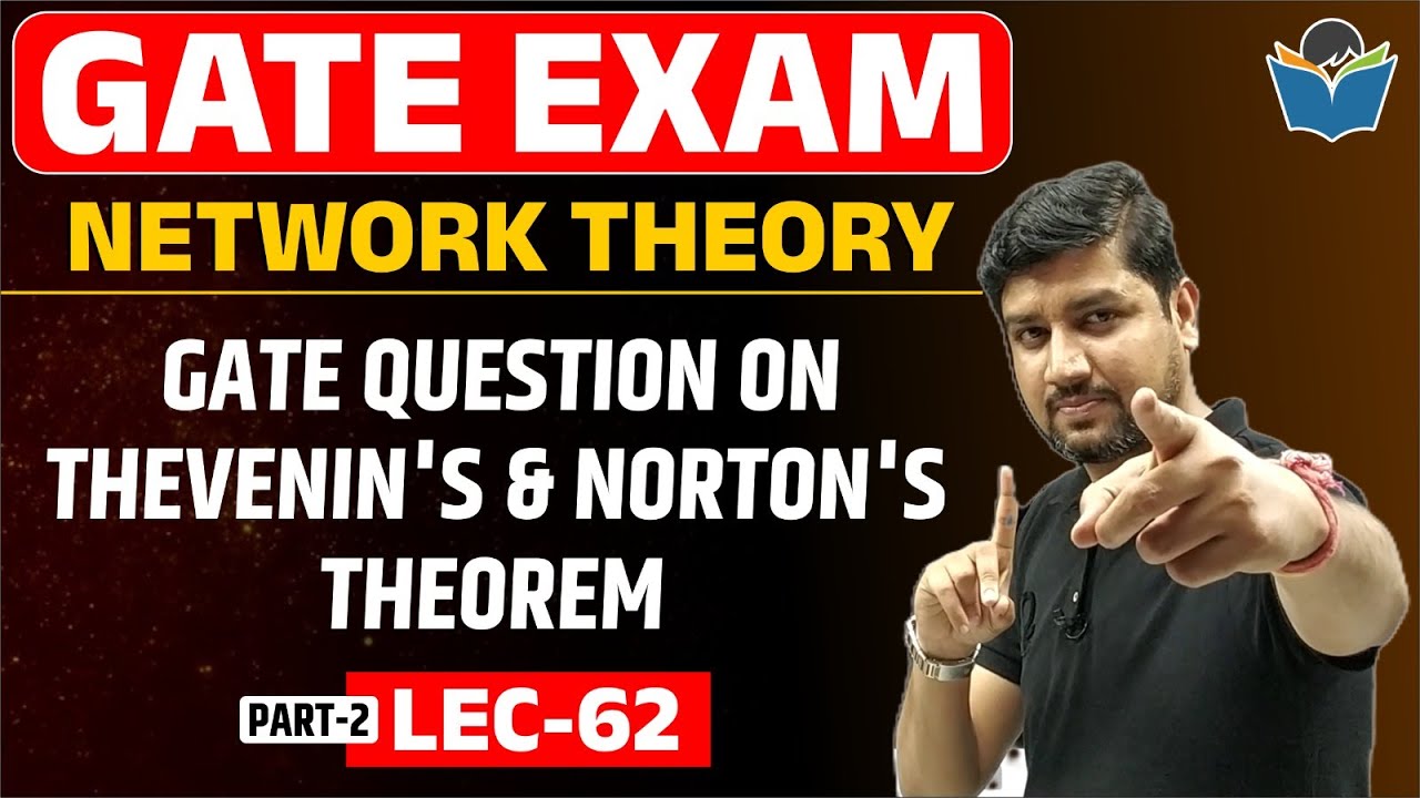 Lec 62 GATE QUESTION on Thevenin's & Norton's Theorem Part -2 || Network Theory || GATE-2022/23
