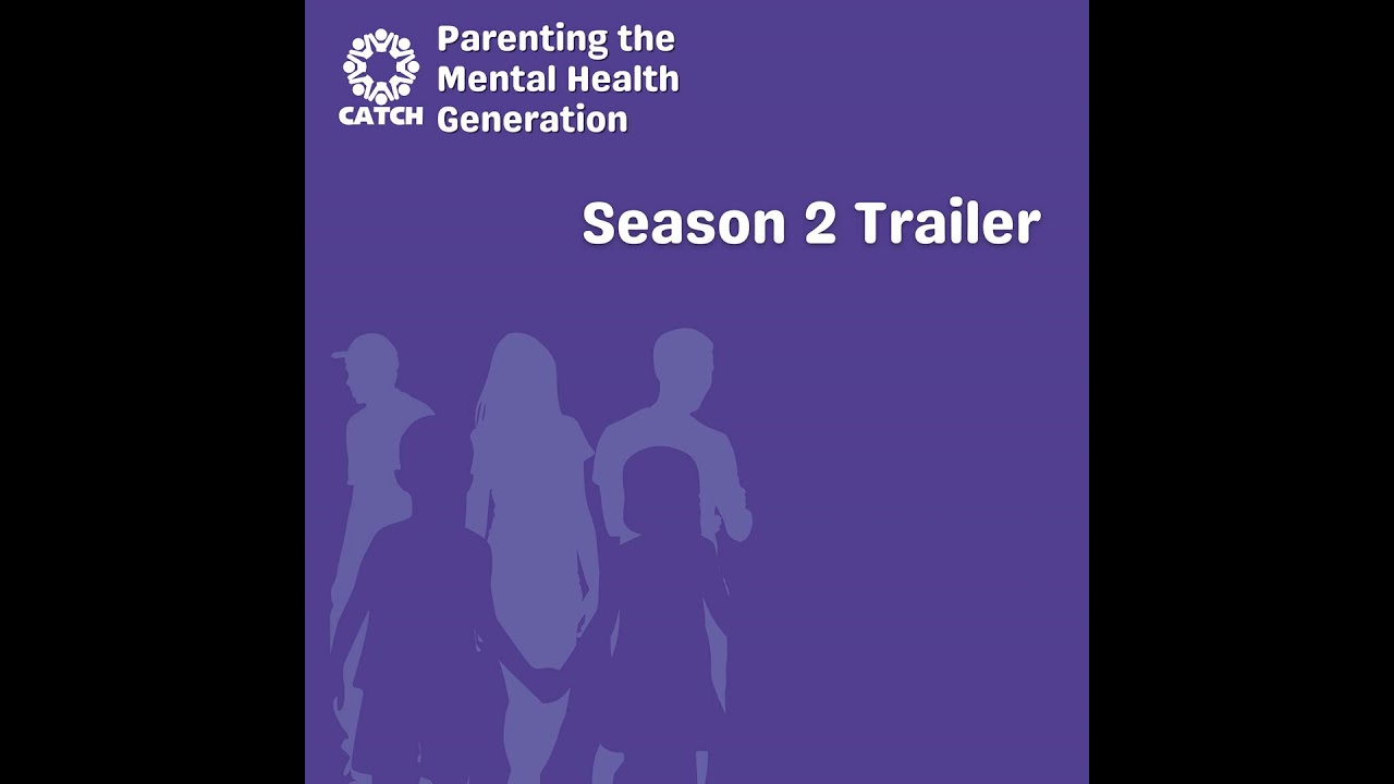 Parenting the Mental Health Generation Season 2 Trailer