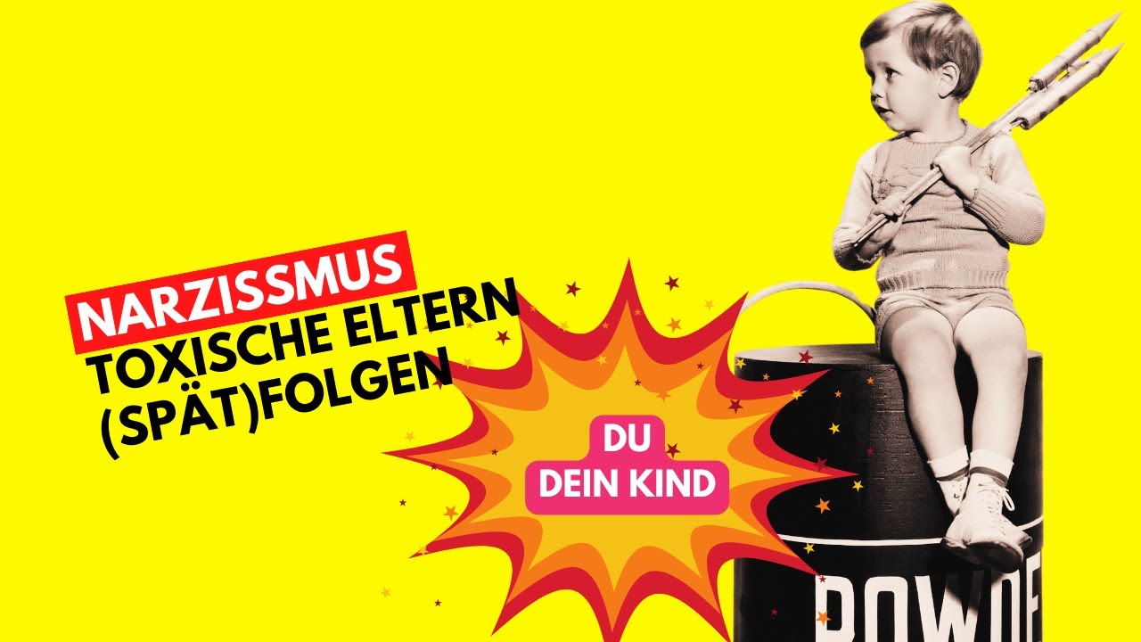 Toxische Eltern / Narzissten mit giftigen Spätfolgen - Teil 2 - SO GEHT Narzissmus Familie