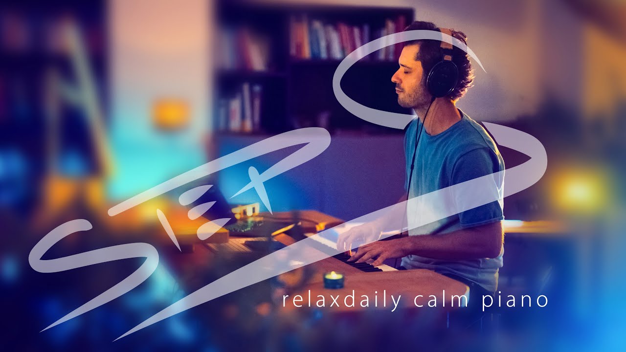 Steps (relaxing piano music for studying, focus, work, calm music relaxation, growth, stress relief)