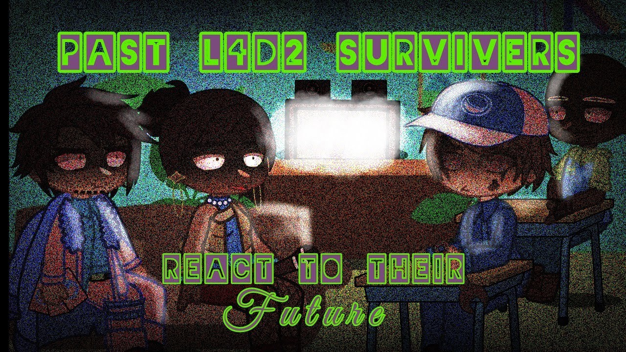 Past Left 4 Dead Gangs React to their Future || Gacha + My Art || ⚠️Blood/Cursing/Gore⚠️ ||