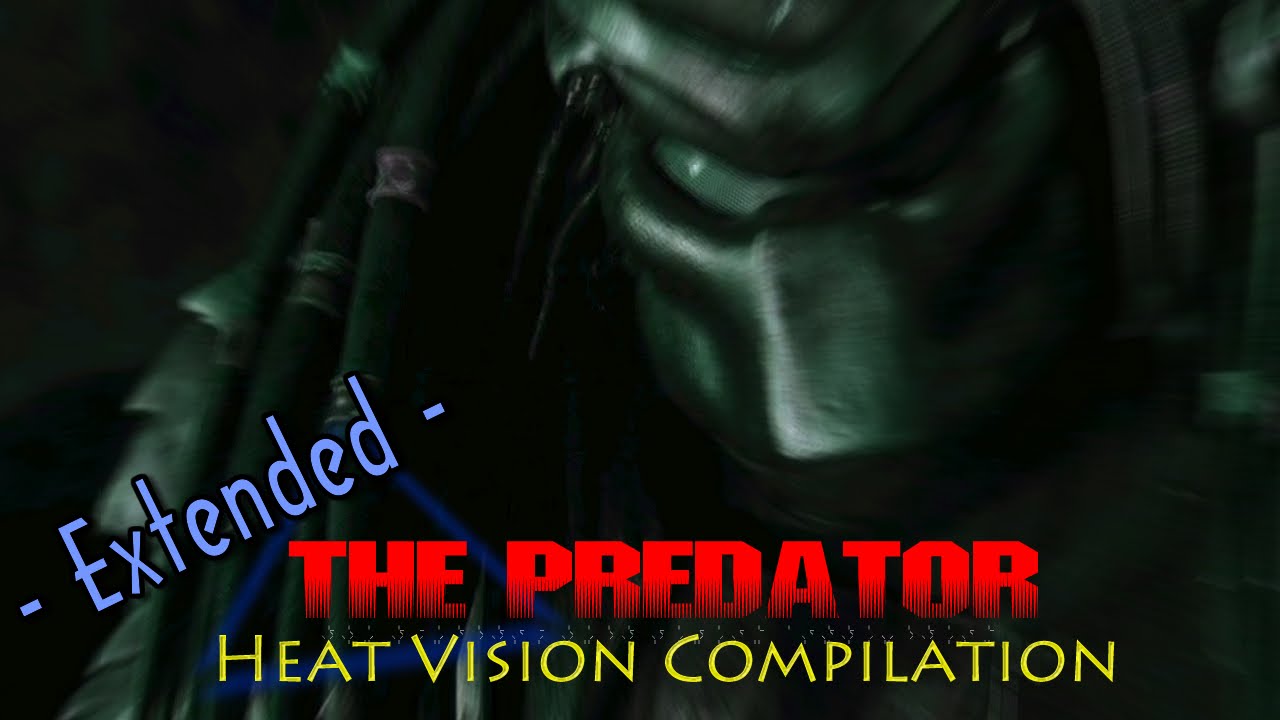 The Predator Heat Vision Compilation - Extended