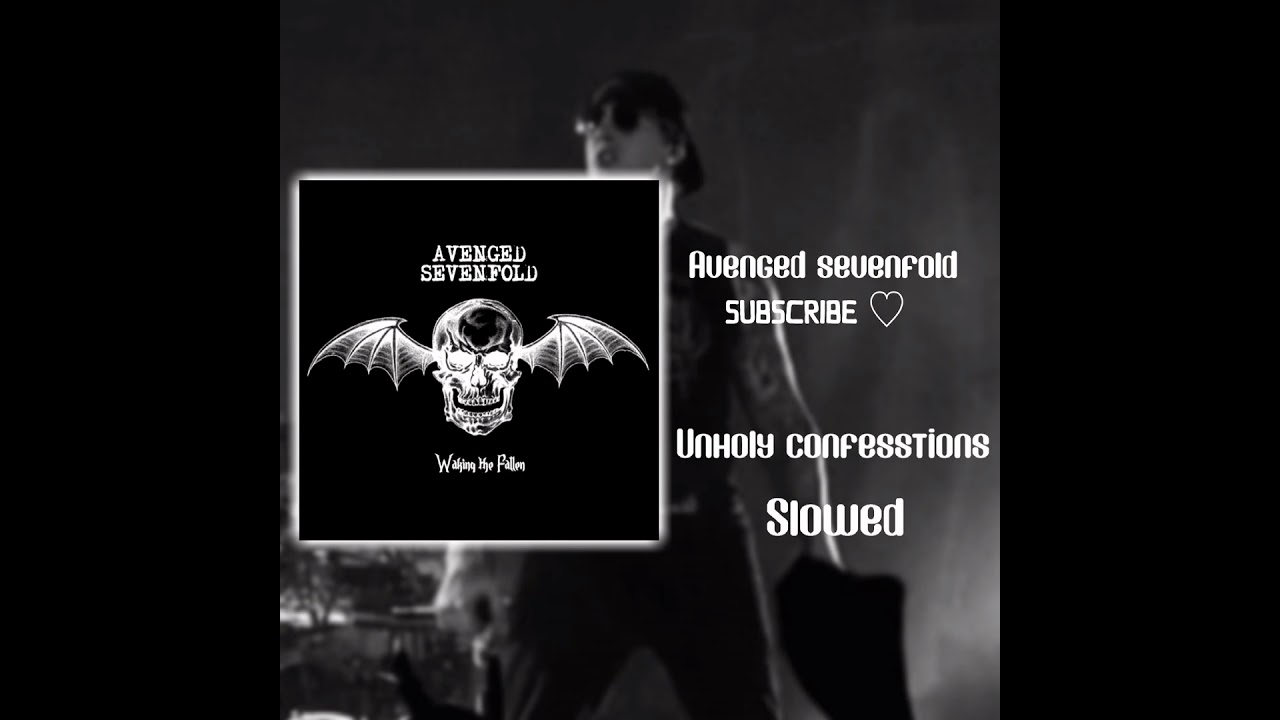 Unholy Confessions Slowed - Avenged Sevenfold