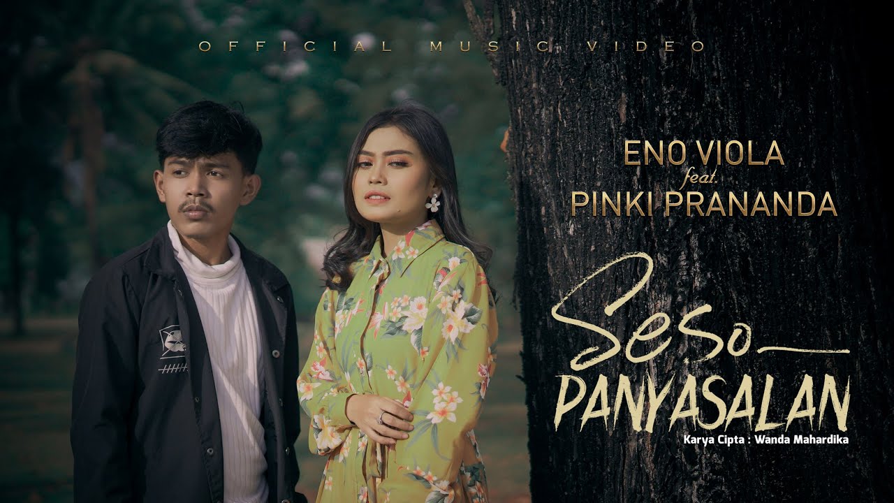 Eno Viola feat Pinki Prananda - Seso Panyasalan (Official Music Video)