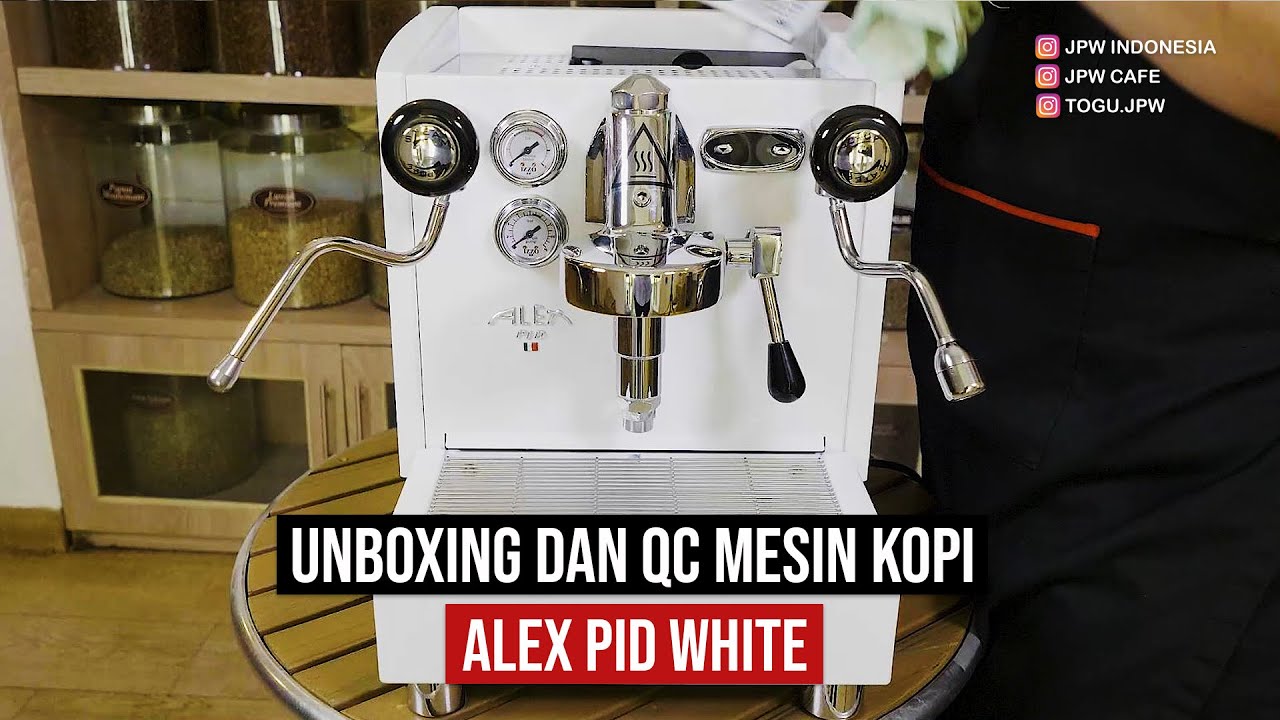 UNBOXING DAN QC MESIN KOPI ALEX PID WHITE