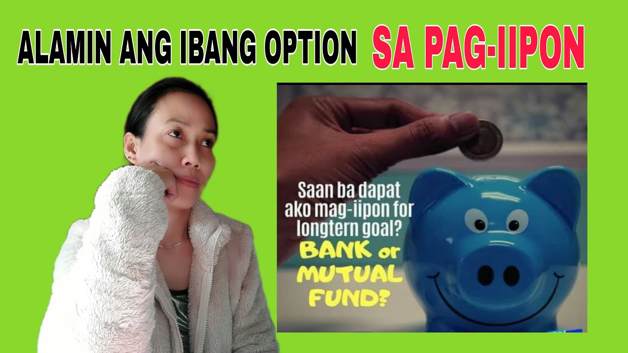 SAAN BA DAPAT MAG-IPON FOR LONG TERM GOAL SA BANGKO OR MUTUAL FUND?