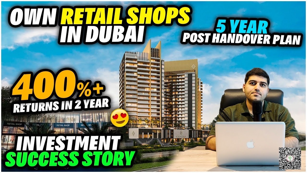 Affordable Retail Shops In Dubai On Easy Payment Plan | Investor Journey with 400%+ Returns 