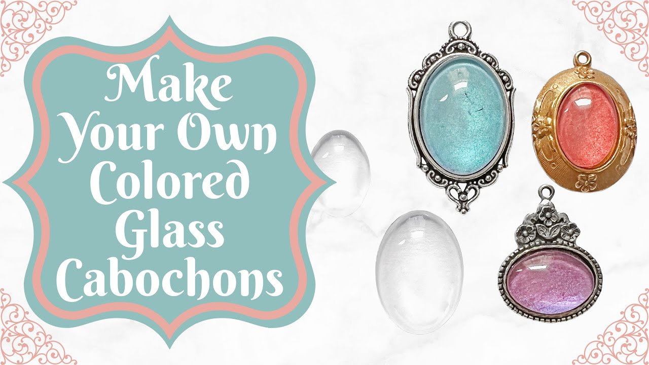 Make Your Own Colored Glass Cabochons | B'Sue Boutiques