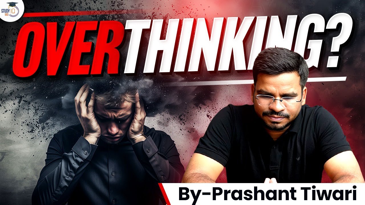 What is Overthinking and how to overcome? | UPSC Mental Wellness