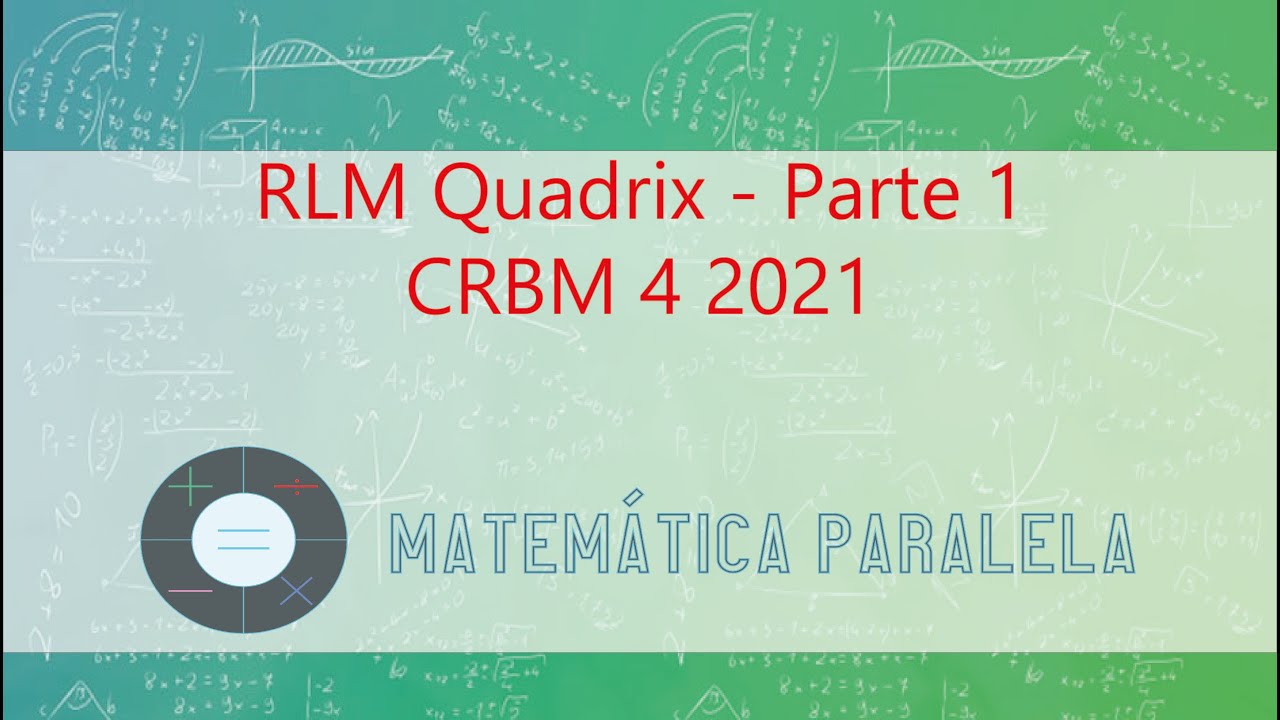RLM Quadrix - Parte 1 | CRBM 4 2021