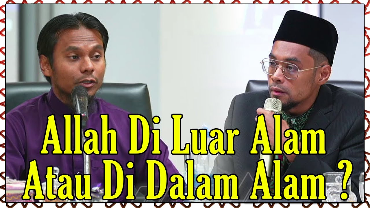Ustaz Salman Ali Jawab Soalan Dari Ustaz Noor Derus, Allah Di Luar Alam Atau Di Dalam Alam ?