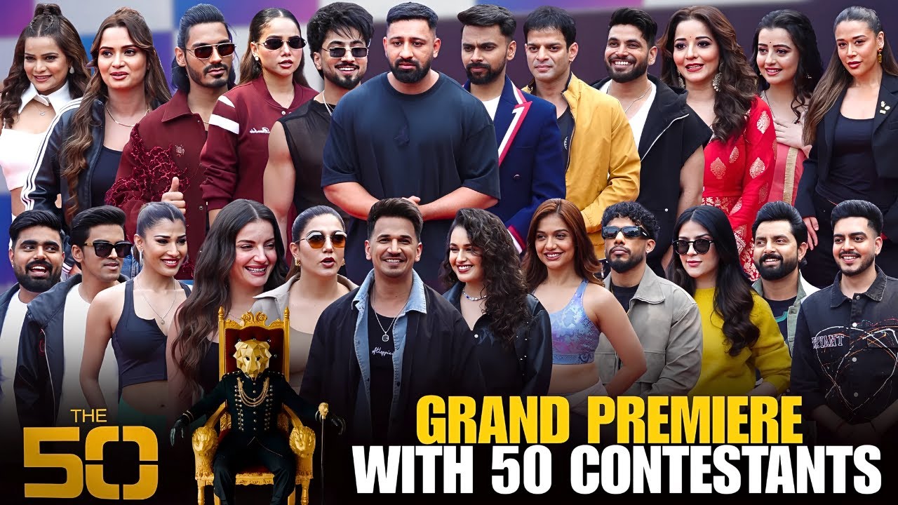 THE 50 GRAND PREMIERE - Rajat, Kataria, Manisha, Nehal, Prince, Faisu, Karan, Chahat, Neelam Etc
